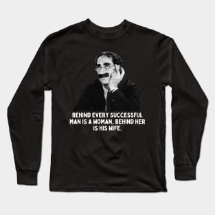 Groucho - Behind Every Successful Man... Long Sleeve T-Shirt